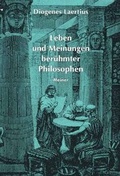 Cover: Leben und Meinungen ber&uuml;hmter Philosophen - Meiner