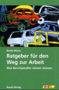 Abbildung von: Der Ratgeber für den Weg zur Arbeit - Bund-Verlag