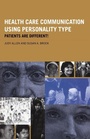 Cover: Health Care Communication Using Personality Type - Routledge