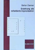 Cover: Erziehung als reflektierte Improvisation - Verlag Julius Klinkhardt
