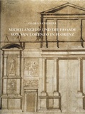 Cover: Michelangelo und die Fassade von San Lorenzo in Florenz - Hirmer