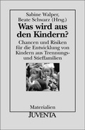 Cover: Was wird aus den Kindern? - Juventa Verlag ein Imprint der Beltz Verlagsgruppe GmbH & Co. KG