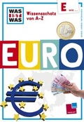 Cover: Was ist was Wissensschatz von A-Z: E  wie... Euro - Tessloff Verlag Ragnar Tessloff GmbH & Co. KG