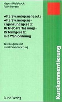 Abbildung von: Altersvermögensgesetz - Altersvermögensergänzungsgesetz Betriebsverfassungs - Reformgesetz mit Wahlordnung - Bund-Verlag