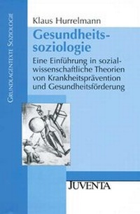 Abbildung von: Gesundheitssoziologie - Juventa Verlag ein Imprint der Beltz Verlagsgruppe GmbH & Co. KG