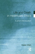 Cover: Life and Death in Healthcare Ethics - Routledge