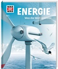 Cover: WAS IST WAS Band 3 Energie. Was die Welt antreibt - Tessloff Verlag Ragnar Tessloff GmbH & Co. KG