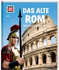 Cover: WAS IST WAS Band 55 Das alte Rom. Weltmacht der Antike - Tessloff Verlag Ragnar Tessloff GmbH & Co. KG