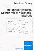 Cover: Die Szenario-Technik als Unterrichtsmethode zur F&ouml;rderung von innovativem, zukunftsorientiertem Lernen - Verlag Julius Klinkhardt