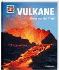 Cover: WAS IST WAS Band 57 Vulkane. Feuer aus der Tiefe - Tessloff Verlag Ragnar Tessloff GmbH & Co. KG