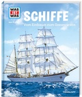 Cover: WAS IST WAS Band 25 Schiffe. Vom Einbaum zum Ozeanriesen - Tessloff Verlag Ragnar Tessloff GmbH & Co. KG