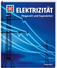 Abbildung von: WAS IST WAS Band 24 Elektrizität. Megavolt und Supraleiter - Tessloff Verlag Ragnar Tessloff GmbH & Co. KG