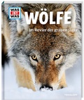 Cover: WAS IST WAS Band 104 W&ouml;lfe. Im Revier der grauen J&auml;ger - Tessloff Verlag Ragnar Tessloff GmbH & Co. KG