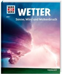 Bild vergrößern Bild: WAS IST WAS Band 7 Wetter. Sonne, Wind und Wolkenbruch - Tessloff Verlag Ragnar Tessloff GmbH & Co. KG