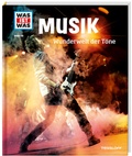 Cover: WAS IST WAS Band 116 Musik. Wunderwelt der T&ouml;ne - Tessloff Verlag Ragnar Tessloff GmbH & Co. KG