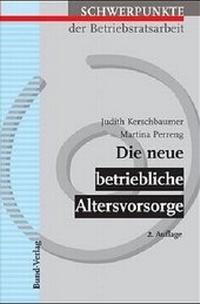 Abbildung von: Die neue betriebliche Altersvorsorge - Bund-Verlag