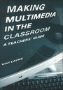 Cover: Making Multimedia in the Classroom - Routledge