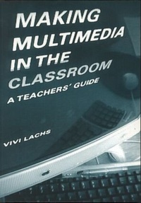 Enlarge image Cover: Making Multimedia in the Classroom - Routledge
