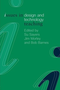 Enlarge image Cover: Issues in Design and Technology Teaching - Routledge