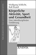 Cover: K&ouml;rperliche Aktivit&auml;t, Sport und Gesundheit - Juventa Verlag ein Imprint der Beltz Verlagsgruppe GmbH & Co. KG