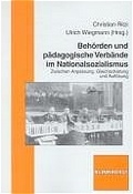 Cover: Beh&ouml;rden und p&auml;dagogische Verb&auml;nde im Nationalsozialismus - Verlag Julius Klinkhardt