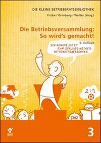 Abbildung von: Die Betriebsversammlung: So wird's gemacht - Bund-Verlag