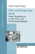 Cover: Das wissbegierige Kind - Juventa Verlag ein Imprint der Beltz Verlagsgruppe GmbH & Co. KG