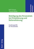 Cover: Beteiligung des Personalrats bei Privatisierung und Rationalisierung - Bund-Verlag