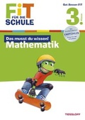 Cover: Fit f&uuml;r die Schule: Das musst du wissen! Mathematik 3. Klasse - Tessloff Verlag Ragnar Tessloff GmbH & Co. KG