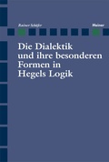 Cover: Die Dialektik und ihre besonderen Formen in Hegels Logik - Meiner