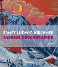 Cover: Ernst Ludwig Kirchner - Farbige Druckgraphik - Hirmer