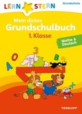Cover: Lernstern: Mein dickes Grundschulbuch 1. Klasse. Mathe & Deutsch - Tessloff Verlag Ragnar Tessloff GmbH & Co. KG