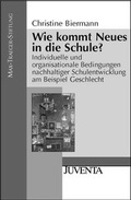 Cover: Wie kommt Neues in die Schule? - Juventa Verlag ein Imprint der Beltz Verlagsgruppe GmbH & Co. KG