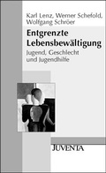 Cover: Entgrenzte Lebensbew&auml;ltigung - Juventa Verlag ein Imprint der Beltz Verlagsgruppe GmbH & Co. KG