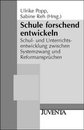 Cover: Schule forschend entwickeln - Juventa Verlag ein Imprint der Beltz Verlagsgruppe GmbH & Co. KG