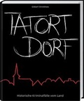 Cover: Tatort Dorf - Landwirtschaftsverlag