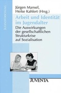 Cover: Arbeit und Identit&auml;t im Jugendalter - Juventa Verlag ein Imprint der Beltz Verlagsgruppe GmbH & Co. KG