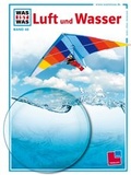 Cover: Was ist was, Band 048: Luft und Wasser - Tessloff Verlag Ragnar Tessloff GmbH & Co. KG