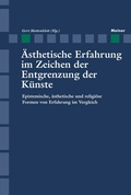 Cover: &Auml;sthetische Erfahrung im Zeichen der Entgrenzung der K&uuml;nste - Meiner