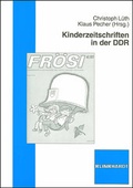 Cover: Kinderzeitschriften der DDR - Verlag Julius Klinkhardt