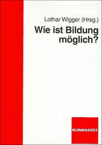 Enlarge image Cover: Wie ist Bildung möglich? - Verlag Julius Klinkhardt