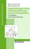 Cover: Organisationsgestaltung und Personalf&uuml;hrung in den Erziehungshilfen - Juventa Verlag ein Imprint der Beltz Verlagsgruppe GmbH & Co. KG