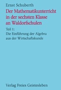 Cover: Der Mathematikunterricht in der 6. Klasse an Waldorfschulen - Freies Geistesleben