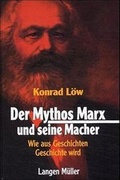 Cover: Der Mythos Marx und seine Macher - LangenM&uuml;ller