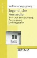 Cover: Jugendliche Aussiedler - Juventa Verlag ein Imprint der Beltz Verlagsgruppe GmbH & Co. KG