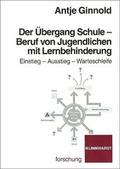 Cover: Der &Uuml;bergang Schule - Beruf von Jugendlichen mit Lernbehinderung - Verlag Julius Klinkhardt