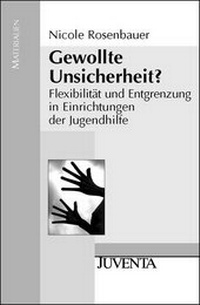 Abbildung von: Gewollte Unsicherheit? - Juventa Verlag ein Imprint der Beltz Verlagsgruppe GmbH & Co. KG