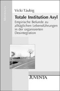 Cover: Totale Institution Asyl - Juventa Verlag ein Imprint der Beltz Verlagsgruppe GmbH & Co. KG