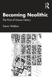 Enlarge image Cover: Becoming Neolithic - Routledge