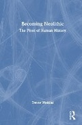 Cover: Becoming Neolithic - Routledge